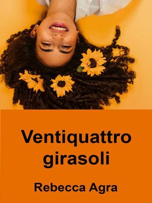 cover image of Ventiquattro girasoli